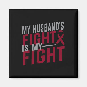 My Husband's Fight is My Fight Sickle Cell Anemia Magnet