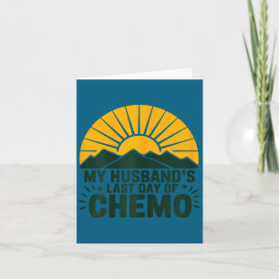 My husband's last day chemo strong survivor suppor card