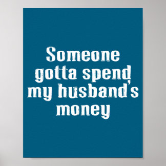 My husband's money, family, spending, marriage poster