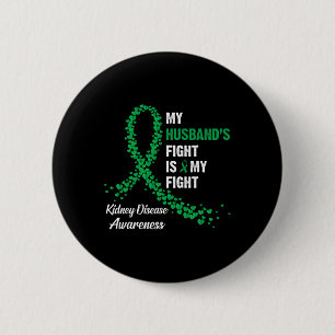 My Husbynd's Fight My Fight Kidney Disease Awarene Button