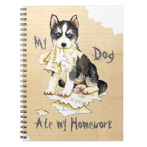 My Husky Ate my Homework Notebook