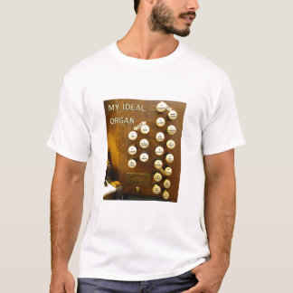 My ideal organ Tee shirt