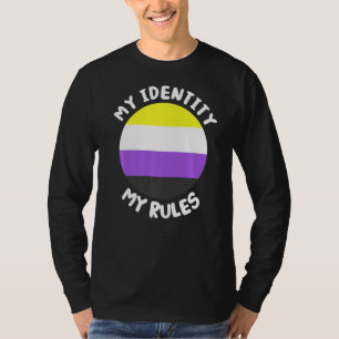 My identity my rules non binary flag Non Binary T-Shirt