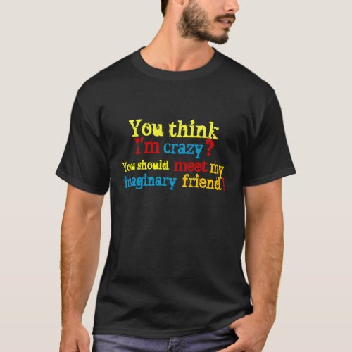 My Imaginary Friend T_Shirt