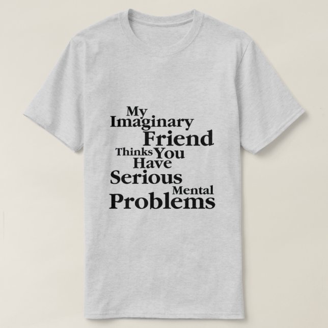 my imaginary friend T-Shirt (Design Front)