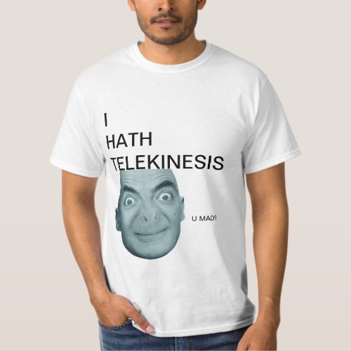 My Immortal _ I Hath Telekinesis T_Shirt