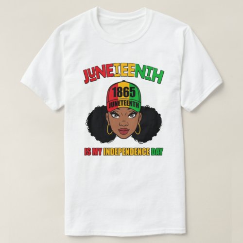 My Independence Day Juneteenth T_Shirt