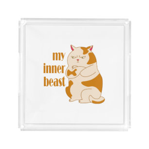 My inner beast lazy fat cat motivational quote acrylic tray