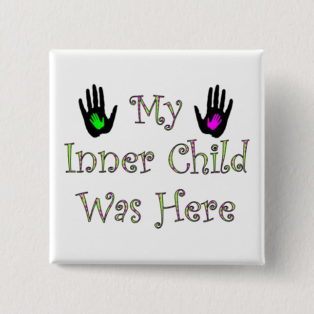 My Inner Child Was Here Square Button (Front)