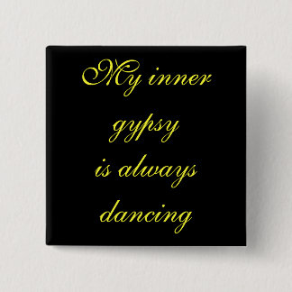 My inner gypsyis always dancing button