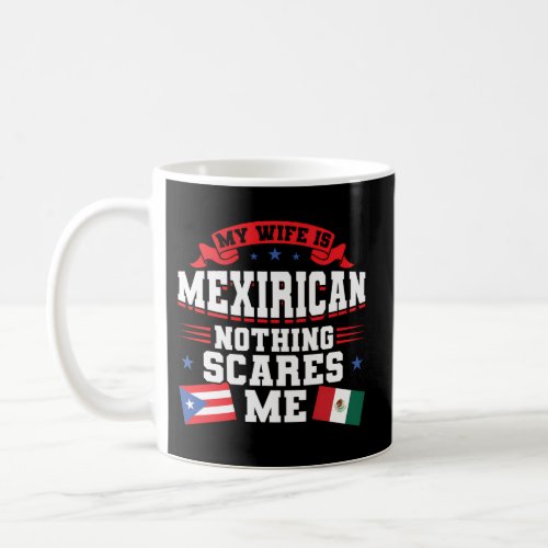 My Is Mexirican Mexican Puerto Rico Coffee Mug