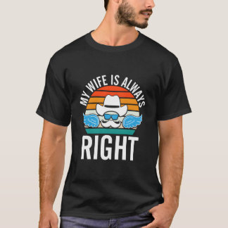 My Is Right Husband Mister Humor Sayings Memes T-Shirt