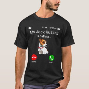My Jack Russell is calling Fun JRT Jack Russell T-Shirt