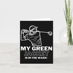 My Jacket Green In The Wash Master Golf - Funny Go Card
