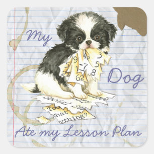 My Japanese Chin Ate my Lesson Plan Square Sticker