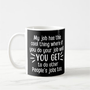 My job has this cool thing, cool job coffee mug