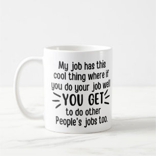 My job has this cool thing, cool job coffee mug