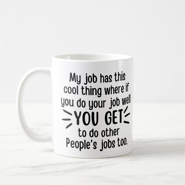 My job has this cool thing, cool job coffee mug (Left)