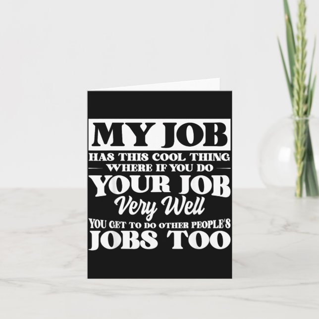 My Job Has This Cool Thing Funny Saying Quote Card (Front)