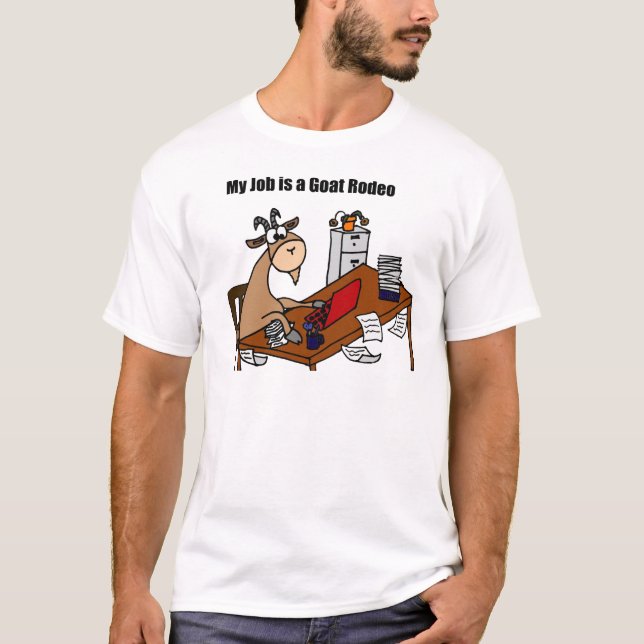 My Job is a Goat Rodeo Design T-Shirt (Front)