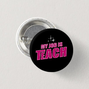 My Job Is Teach, Funny Pink Retro Female Teacher Button