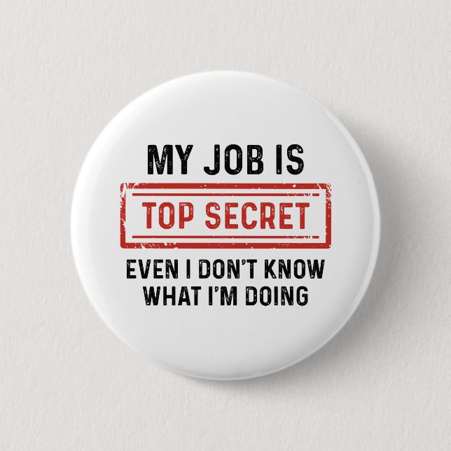 My Job Is Top Secret Button (Front)