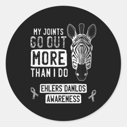 My Joints Go Out Ehlers_Danlos Syndrome Eds Awaren Classic Round Sticker