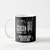 My Joints Go Out Ehlers-Danlos Syndrome Eds Awaren Coffee Mug