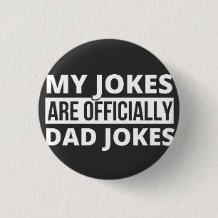 my jokes are dad jokes button