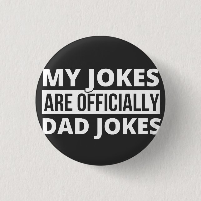 my jokes are dad jokes button (Front)