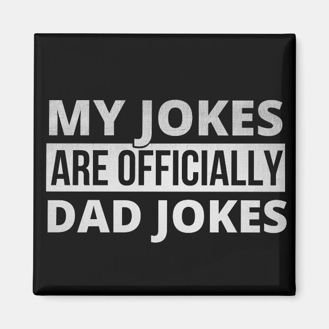 my jokes are dad jokes magnet (Front)