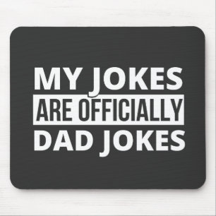 my jokes are dad jokes mouse pad