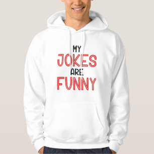 My Jokes Are Funny Hoodie