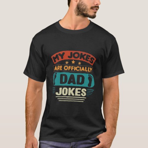 My Jokes are Officially Dad Jokes Funny Gift T_Shirt