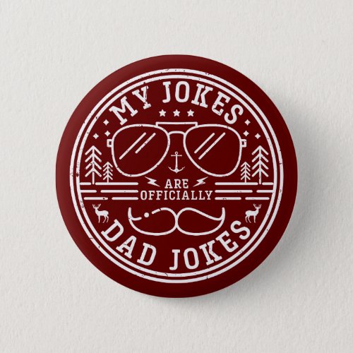 My Jokes Are Officially Dad Jokes Funny New Father Button