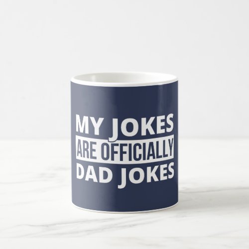 My Jokes Are Officially Dad Jokes Shirt Dad T_Shi Coffee Mug