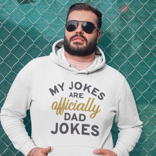 My Jokes Are Officially Dad Jokes Sweatshirt