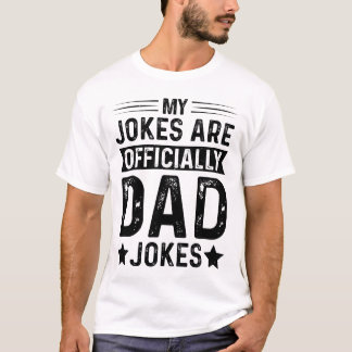 My Jokes Are Officially Dad Jokes T-Shirt