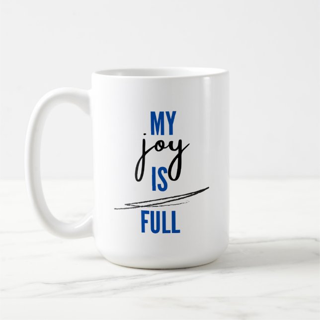 My Joy is Full  Coffee Mug (Left)