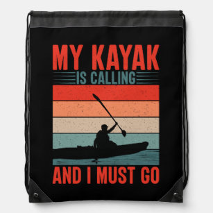 My Kayak is Calling and I Must Go Drawstring Bag