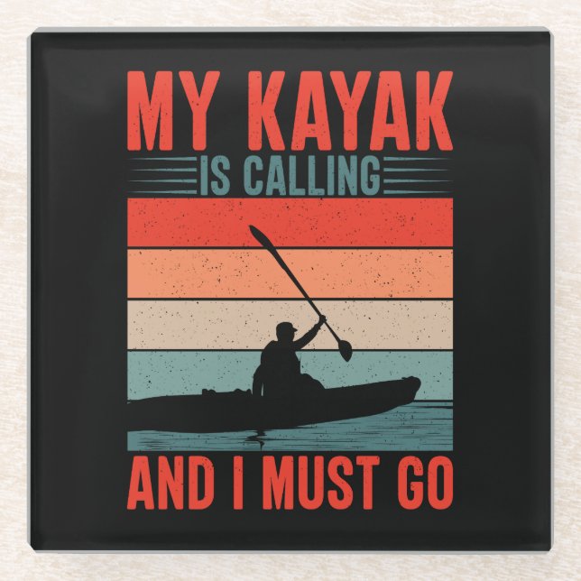 My Kayak is Calling and I Must Go Glass Coaster (Front)