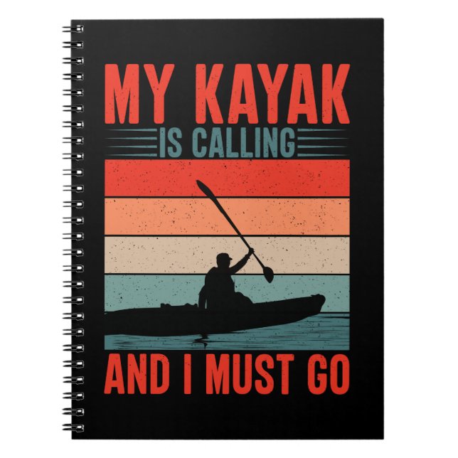 My Kayak is Calling and I Must Go Notebook (Front)