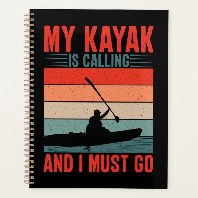 My Kayak is Calling and I Must Go Planner (Front)