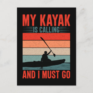 My Kayak is Calling and I Must Go Postcard
