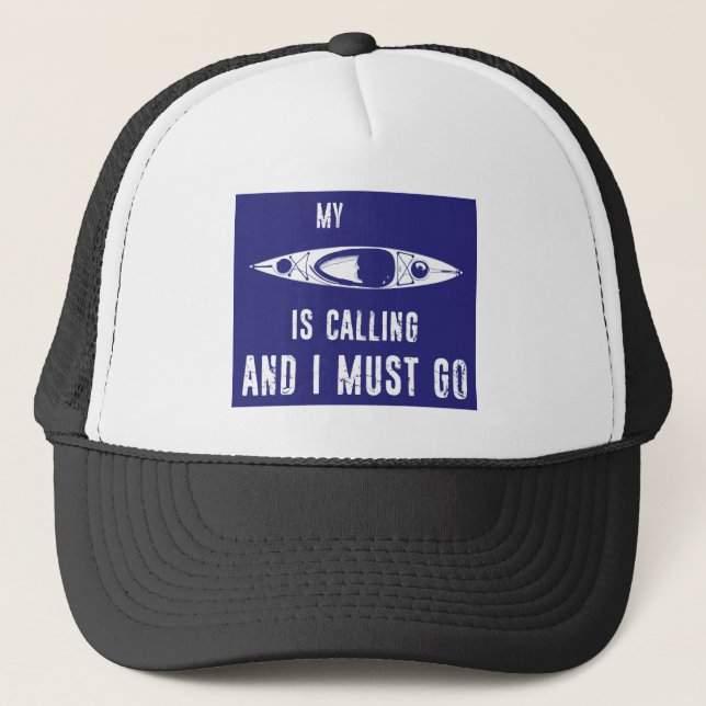 My Kayak Is Calling And I Must Go Trucker Hat (Front)