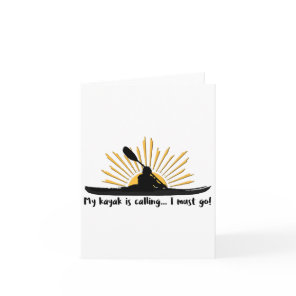 My Kayak Is Calling I Must Go Funny I Love Kayakin Card