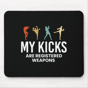 My Kicks Are Registered Weapons Kickboxing Kickbox Mouse Pad