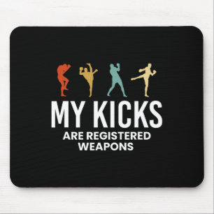My Kicks Are Registered Weapons Kickboxing Kickbox Mouse Pad