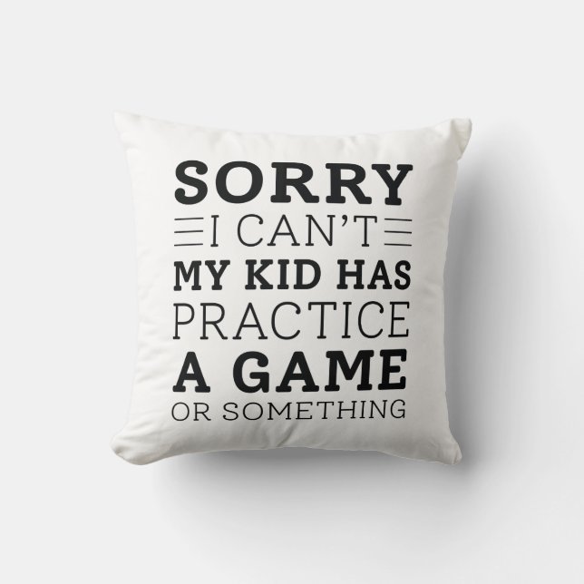 My Kid Has Practice Throw Pillow (Front)