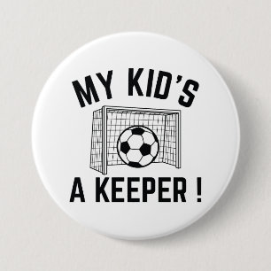 My Kid’s A Keeper Button